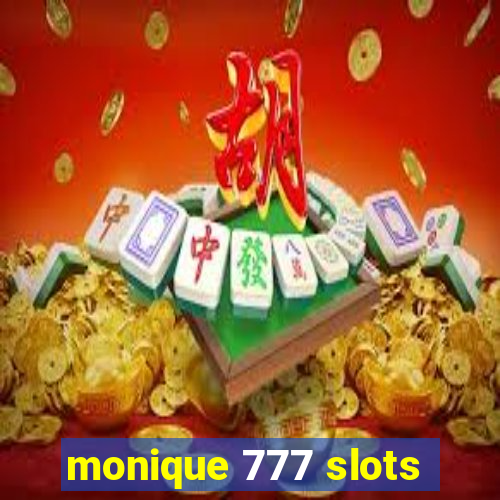monique 777 slots